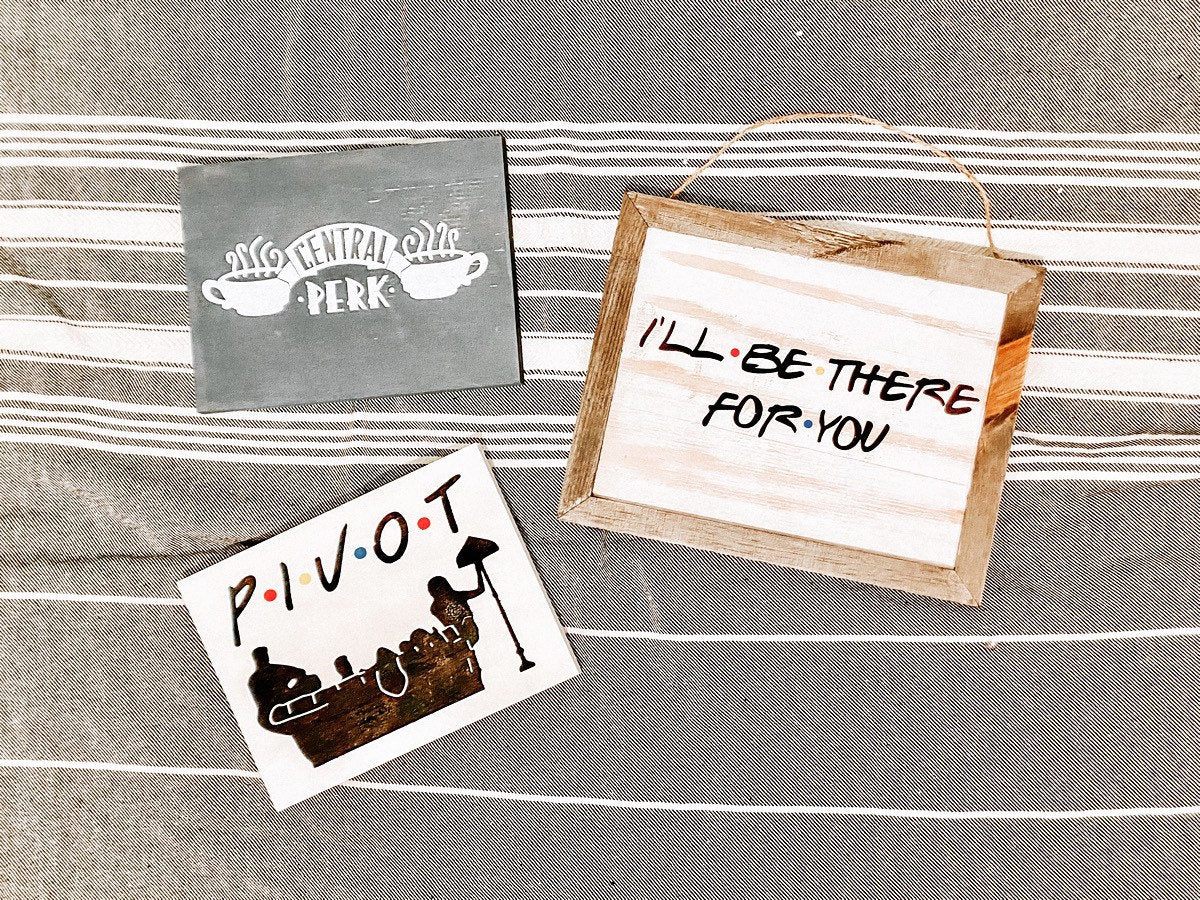 FRIENDS TV Show Signs / I’ll Be There for You / Pivot! / Central Perk