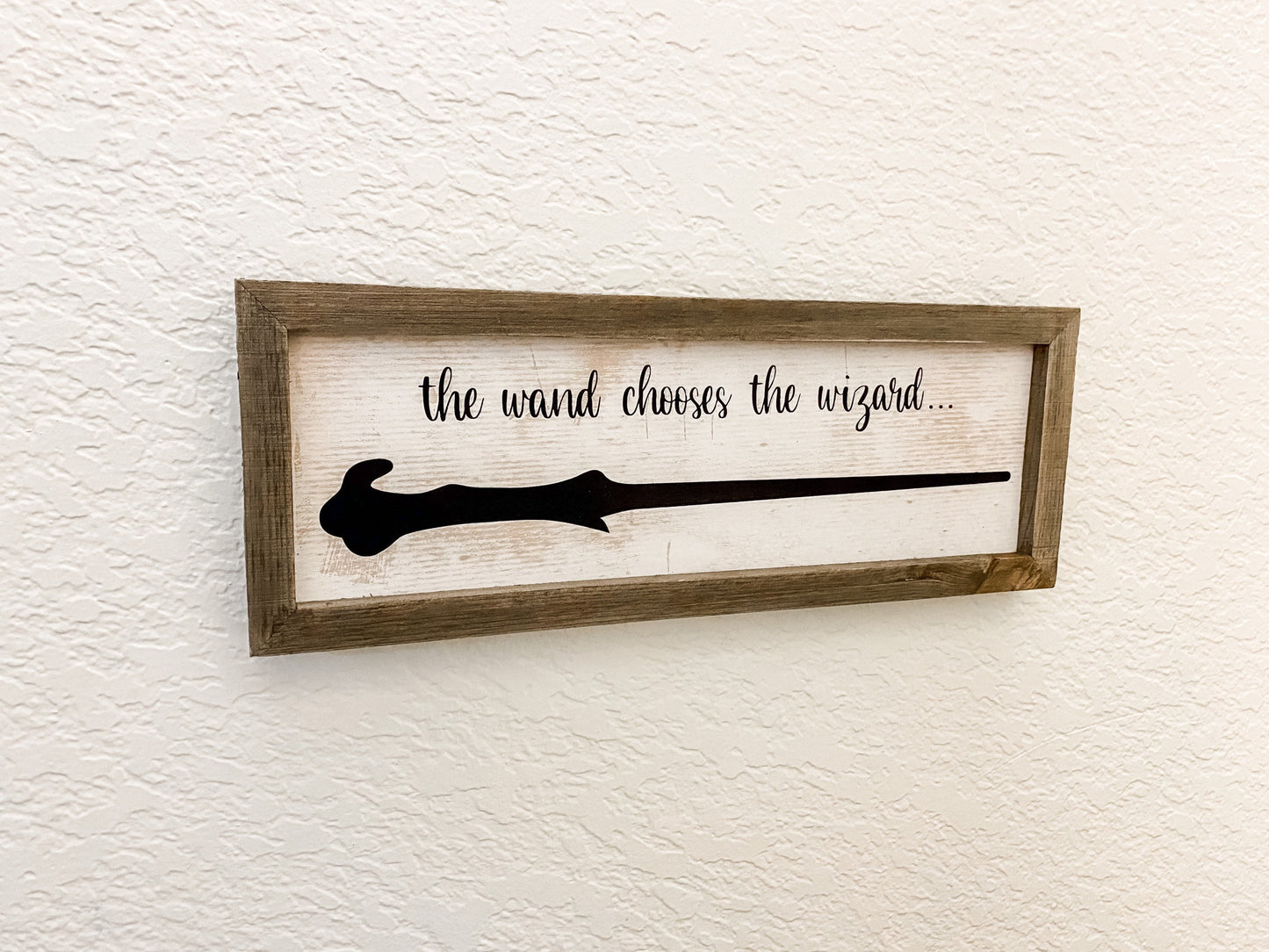 The Wand Chooses The Wizard / Magical Farmhouse Wall Sign