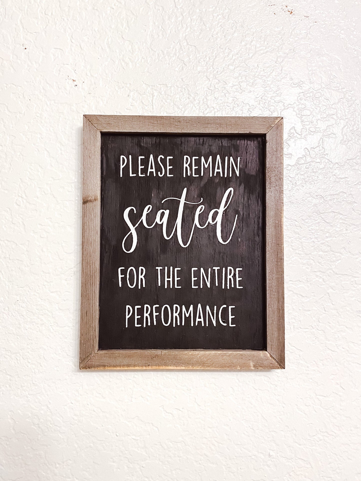 Please Remain Seated for the Entire Performance Funny Bathroom Sign