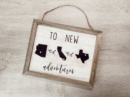 To New Adventures Custom Cross Country Home Decor Sign Three States/Countries