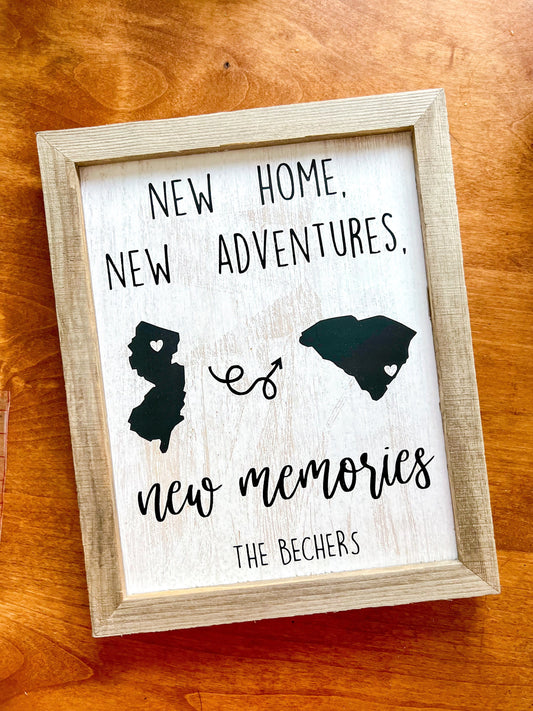 New Home, New Adventures, New Memories Custom Cross Country Moving Sign