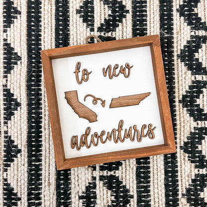 To New Adventures Custom Cross Country Moving Sign | Laser Engraved 3D Handmade State to State Depolyment Sign