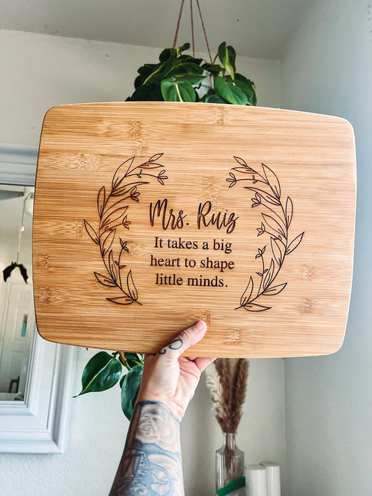 Teacher Gift Personalized Bamboo Cutting Board | Teacher Appreciation Week | It Takes a Big Heart to Teach Little Minds Charcuterie Board