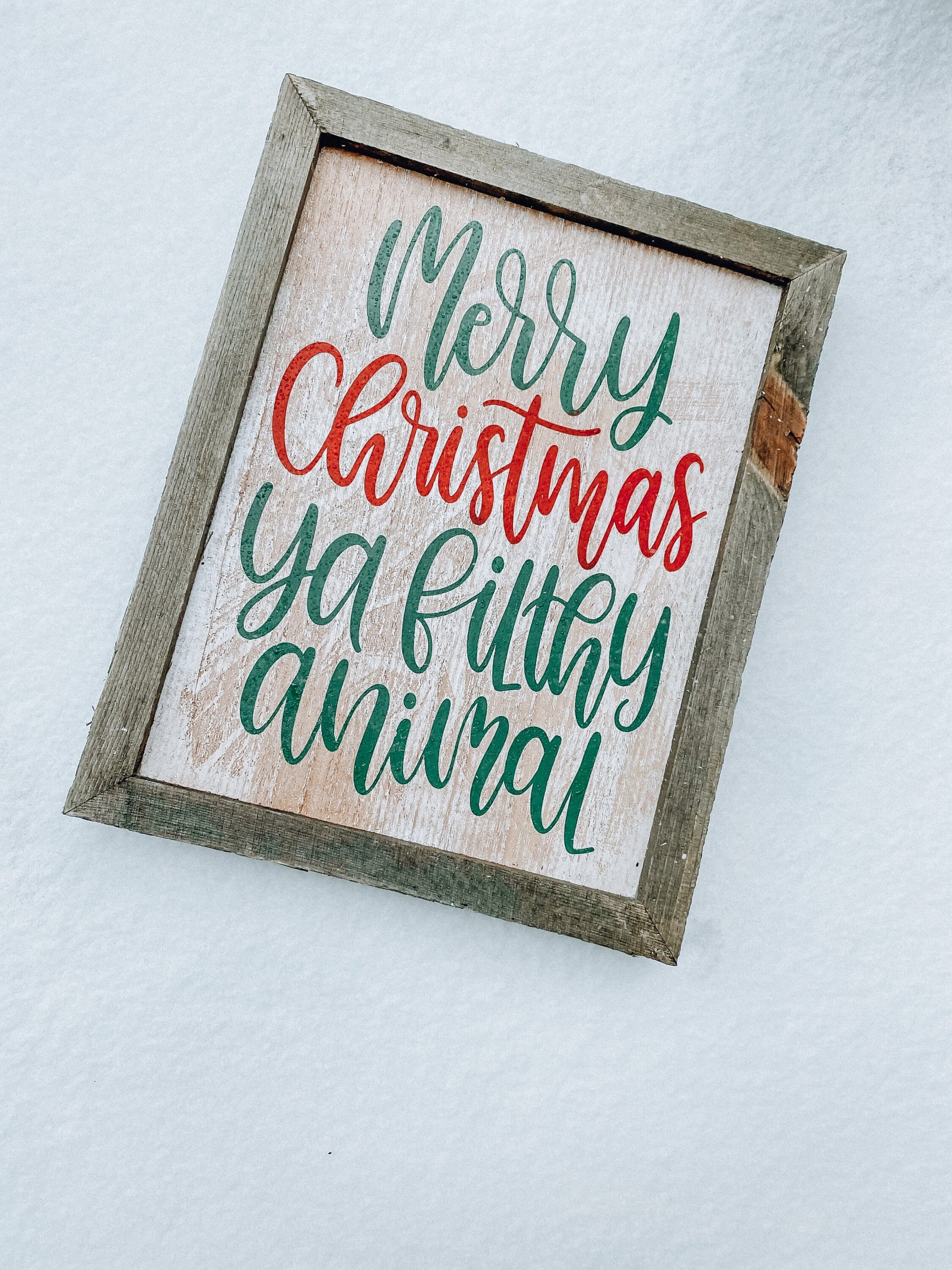 Merry Christmas, Ya Filthy Animal / Funny Christmas Sign