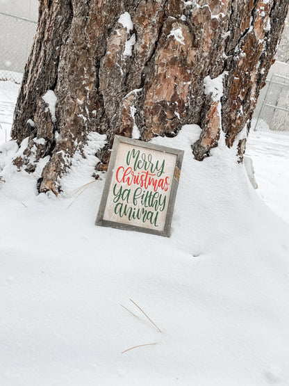 Merry Christmas, Ya Filthy Animal / Funny Christmas Sign