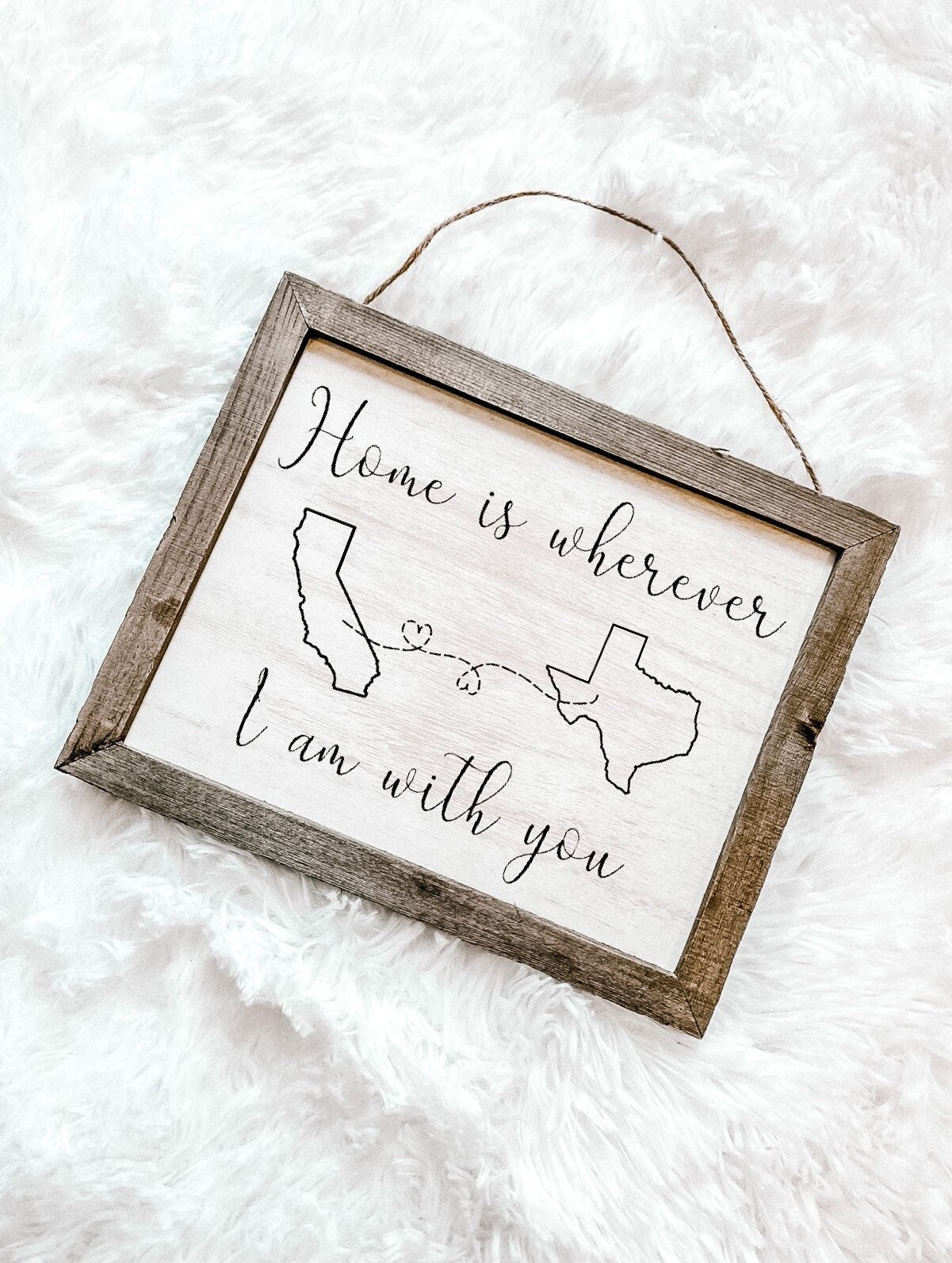 Home is Wherever I Am with You Custom Cross Country Moving Sign