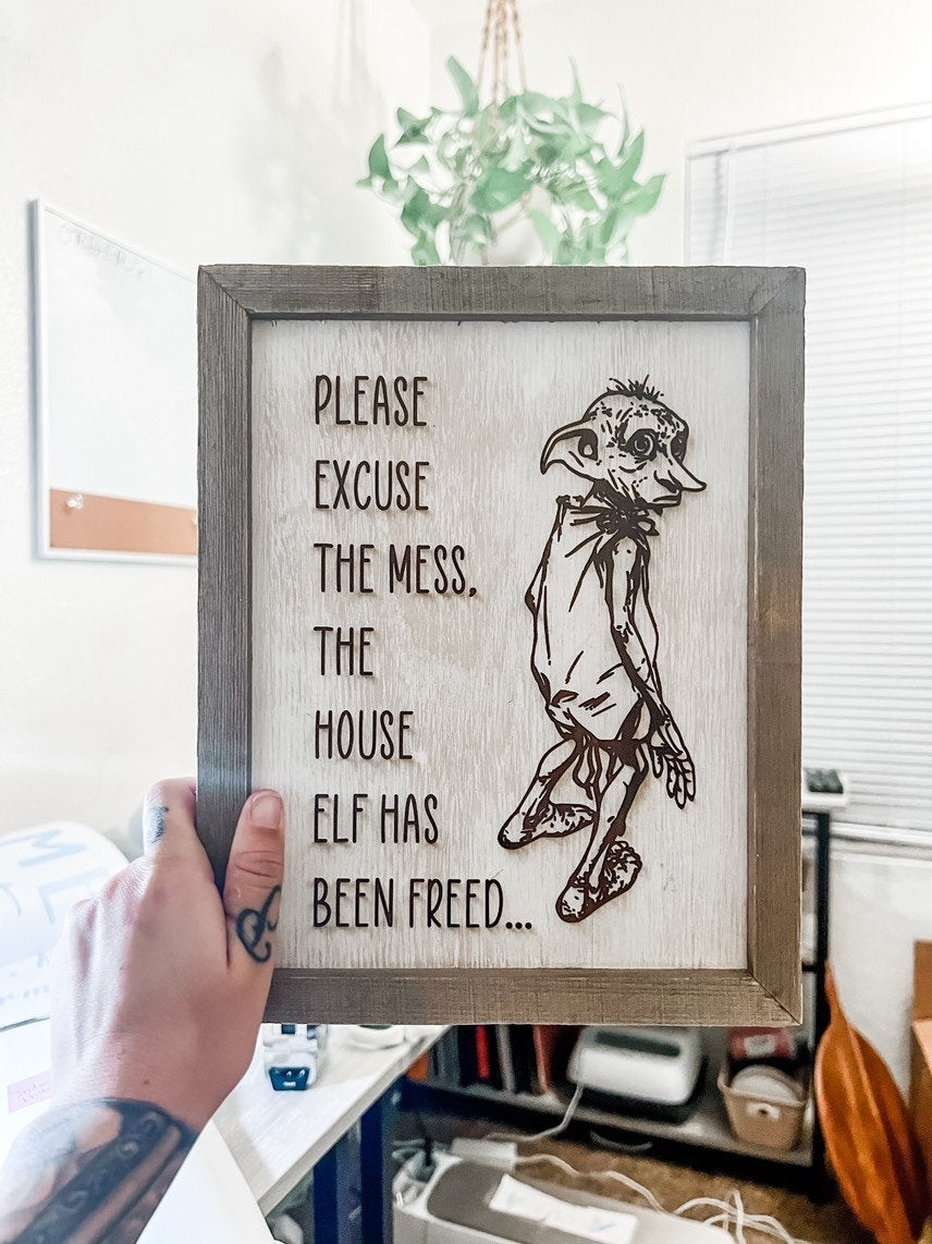 Please Excuse the Mess, the House Elf Has Been Freed / Magical Elf Sign