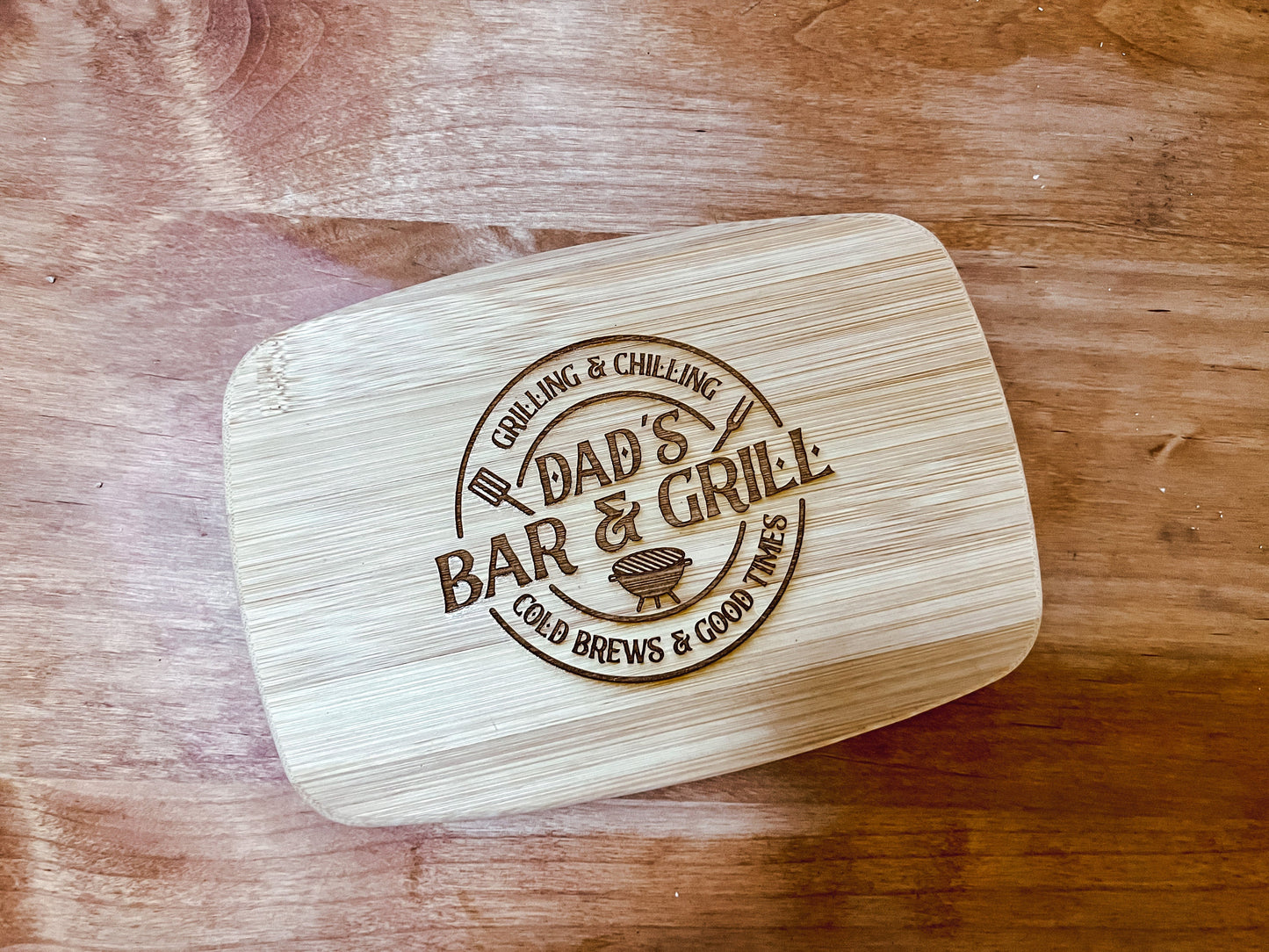 Dad's Bar & Grill, Grilling and Chilling, Cold Brews and Good Times Laser Engraved Bamboo Cutting Board